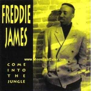 FREDDIE JAMES / フレディ・ジェイムス / COME INTO THE JUNGLE