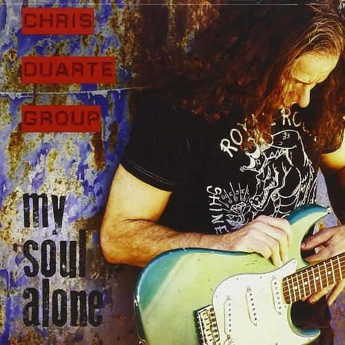 CHRIS DUARTE GROUP / クリス・デュアーテ・グループ / MY SOUL ALONE