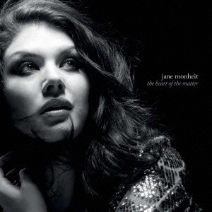 JANE MONHEIT / ジェーン・モンハイト / ハート・オブ・ザ・マター / THE HEART OF THE MATTER