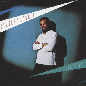STANLEY COWELL / スタンリー・カウエル / エクイポイズ / EQUIPOISE