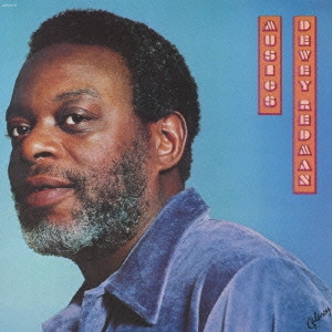 DEWEY REDMAN / デューイ・レッドマン / ミュージックス / MUSICS