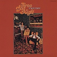 THREE DOG NIGHT / スリー・ドッグ・ナイト / イット･エイント･イージー（紙ジャケット）