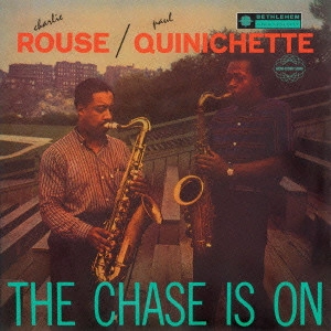 CHARLIE ROUSE / チャーリー・ラウズ / ザ・チェイス・イズ・オン / THE CHASE IS ON