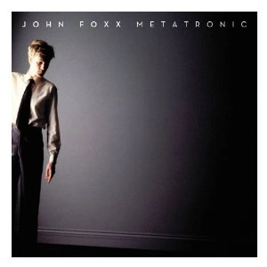 JOHN FOXX / ジョン・フォックス / METATRONIC (30TH ANNIVERSARY COLLECTION +
