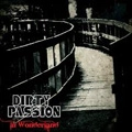 DIRTY PASSION / IN WONDERLAND