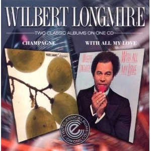WILBERT LONGMIRE / ウィルバート・ロングマイアー / シャンペン＋ウィズ・オール・マイ・ラヴ