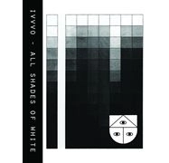 IVVVO / ALL SHADES OF WHITE
