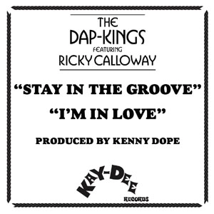 RICKEY CALLOWAY & THE DAP KINGS / ダップ・キングス / STAY IN THE GROOVE + I'M IN LOVE