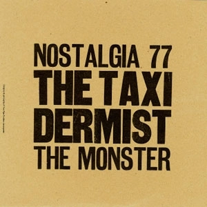 NOSTALGIA 77 & THE MONSTER / ノスタルジア77&モンスター / TAXIDERMIST