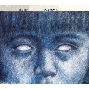 STEVE HACKETT / スティーヴ・ハケット / TO WATCH THE STORMS