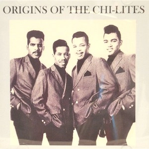 CHI-LITES / チャイ・ライツ (シャイ・ライツ) / ORIGINS OF THE CHI-LITES