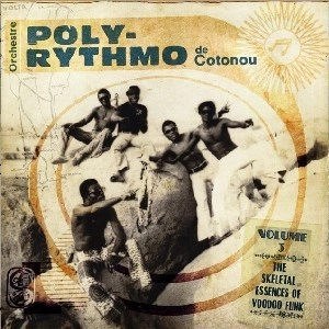 ORCHESTRE POLY-RYTHMO DE COTONOU / オルケストル・ポリ=リトゥモ・ド・コトヌー / THE SKELETAL ESSENCES OF AFRO FUNK 1969 - 1980 VOLUME 3 / SKELETAL ESSENCES OF AFRO FUNK 1969 - 1980 VOL.3