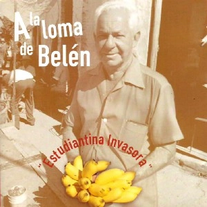 ESTUDIANTINA INVASORA / エストゥディアンティナ・インバソーラ / A LA LOMA DE BELEN