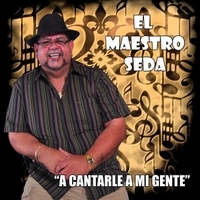 EL MAESTRO SEDA / エル・マエストロ・セダ / A CANTARLE A MI GENTE / CANTARLE A MI GENTE