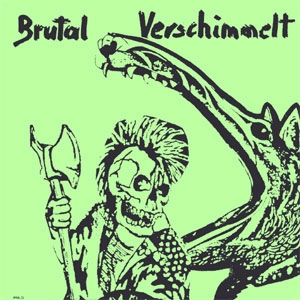 BRUTAL VERSCHIMMELT / UND DIE ZUKUNFT IST DOCH ROT! DOPPEL