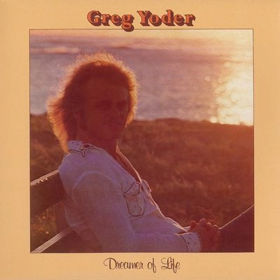 GREG YODER / グレッグ・ヨダー / ドリーマー･オブ･ライフ
