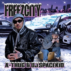 A-THUG & DJ SPACEKID / エ-サグ&DJスペ-スキッド / ＦＲＥＥＺＣＩＴＹ