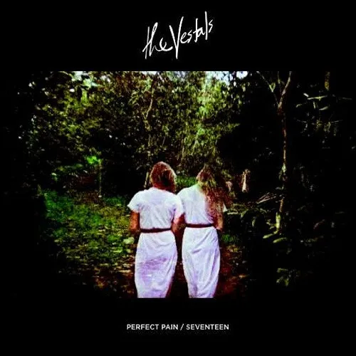 VESTALS / PERFECT PAIN/SEVENTEEN