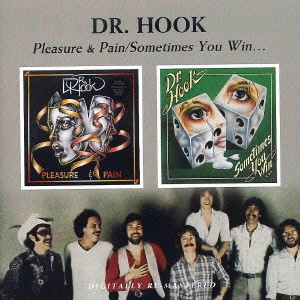 DR. HOOK / ドクター・フック / プレジャー・アンド・ペイン+サムタイムス・ユー・ウィン / PLEASURE & PAIN|SOMETIMES YOU WIN...