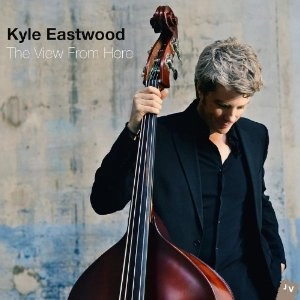 KYLE EASTWOOD / カイル・イーストウッド / View from Here
