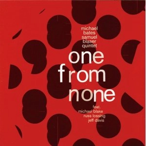 MICHAEL BATES / マイケル・ベイツ / One From None