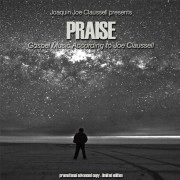 JOAQUIN JOE CLAUSSELL / ホアキン・ジョー・クラウゼル / PRAISE(GOSPEL MUSIC ACCORDING TO JOE CLAUSSELL)