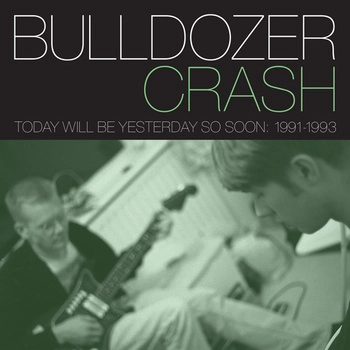 BULLDOZER CRASH / TODAY WILL BE YESTERDAY