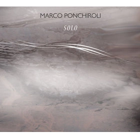 MARCO PONCHIROLI / マルコ・ポンチロリ / SOLO