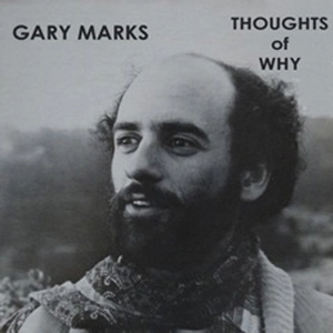 GARY MARKS / ゲイリー・マークス / ソウツ･オブ･ホワイ / THOUGHTS OF WHY