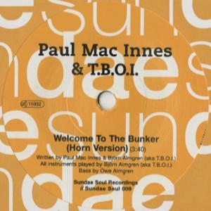 PAUL MAC INNES & T.B.O.I. / ポール・マック・イネス & T.B.O.I. / WELCOME TO THE BUNKER (HORN VERSION) + SUNSHINE