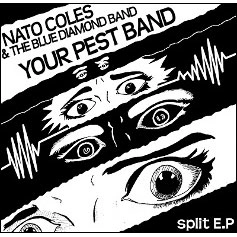 YOUR PEST BAND : NATO COLES & THE BLUE DIAMOND BAND / SPLIT