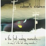 EDISON'S CHILDREN / エジソンズ・チルドレン / IN THE FIRST WAKING MOMENTS...