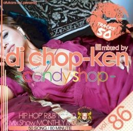 DJ CHOP-KEN / CANDY SHOP VOL.86