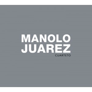 MANOLO JUAREZ / マノロ・フアレス / CUARTETO