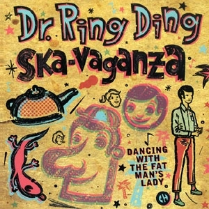 DR RING DING SKA-VAGANZA / DANCING WITH THE FAT MAN'S LADY