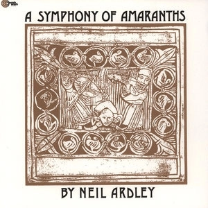 NEIL ARDLEY / ニール・アードレイ / SYMPHONY OF AMARANTHS / SYMPHONY OF AMARANTH