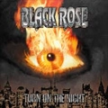 BLACK ROSE / ブラック・ローズ / TURN ON THE NIGHT
