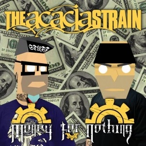 ACACIA STRAIN / MONEY FOR NOTHING