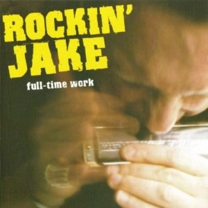 ROCKIN' JAKE / ロッキン・ジェイク / FULL-TIME WORK