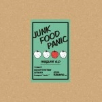JUNK FOOD PANIC / ジャンクフードパニック / ｍｅｇｕｍｉ　ｅ．ｐ（ＣＤＲ）