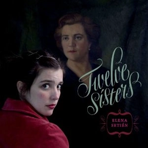 ELENA SETIEN / エレーナ・セティエン / TWELVE SISTERS
