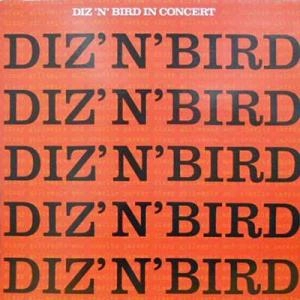 DIZZY GILLESPIE / ディジー・ガレスピー / DIZ 'N' BIRD IN CONCERT