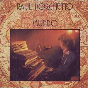 RAUL PORCHETTO / ラウル・ポルチェット / MUNDO