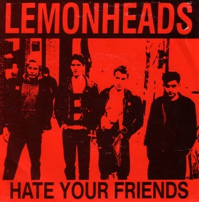 LEMONHEADS / レモンヘッズ / HATE YOUR FRIENDS