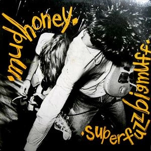 MUDHONEY / マッドハニー / SUPERFUZZ BIGMUFF