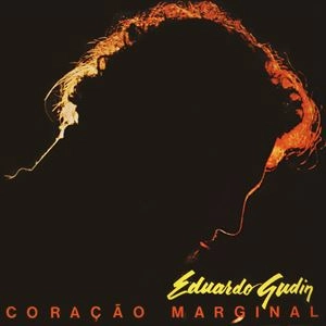 EDUARDO GUDIN / エドゥアルド・グヂン / CORACAO MARGINAL