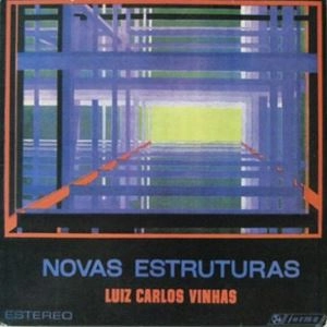 LUIZ CARLOS VINHAS / ルイス・カルロス・ヴィーニャス / NOVAS ESTRUTURAS (STEREO) / NOVAS ESTRUTURAS