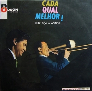 LUIZ ECA & ASTOR / CADA QUAL MELHOR!