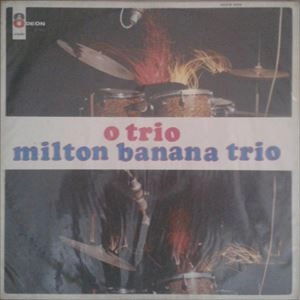 MILTON BANANA TRIO / ミルトン・バナナ・トリオ / O TRIO