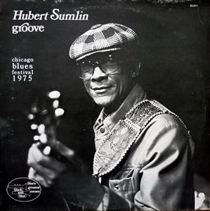 HUBERT SUMLIN / ヒューバート・サムリン / GROOVE CHICAGO BLUES FESTIVAL 1975